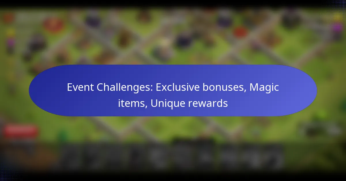 Read more about the article Event Challenges: Exclusive bonuses, Magic items, Unique rewards
