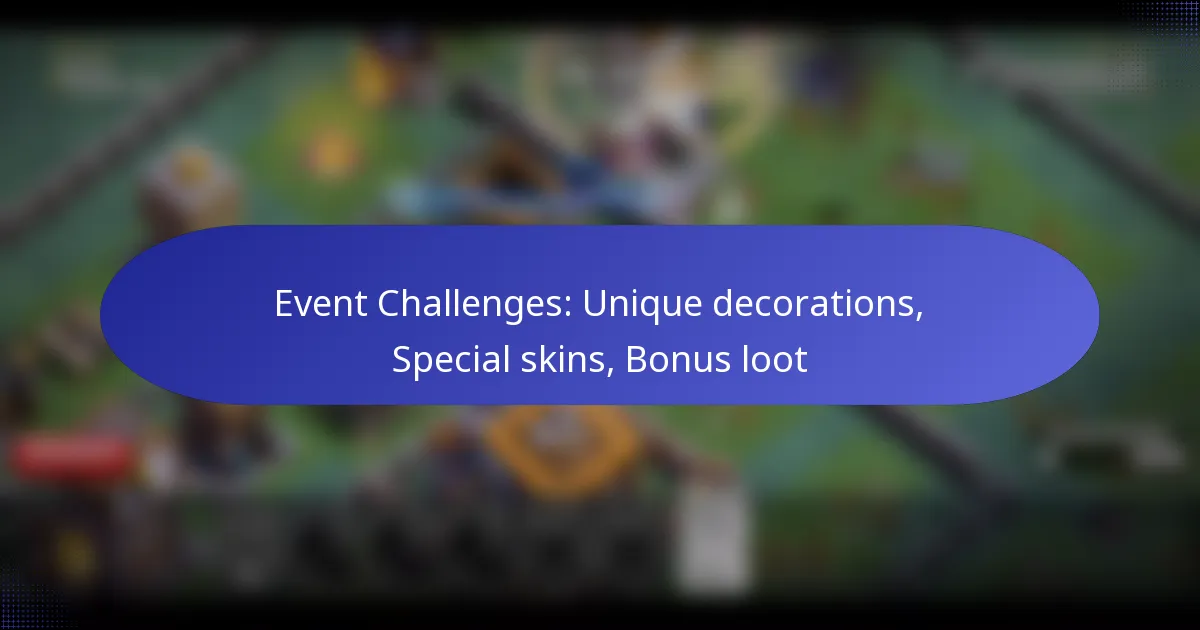 Read more about the article Event Challenges: Unique decorations, Special skins, Bonus loot