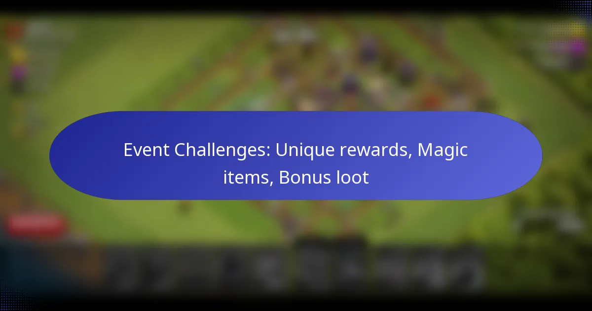 Read more about the article Event Challenges: Unique rewards, Magic items, Bonus loot