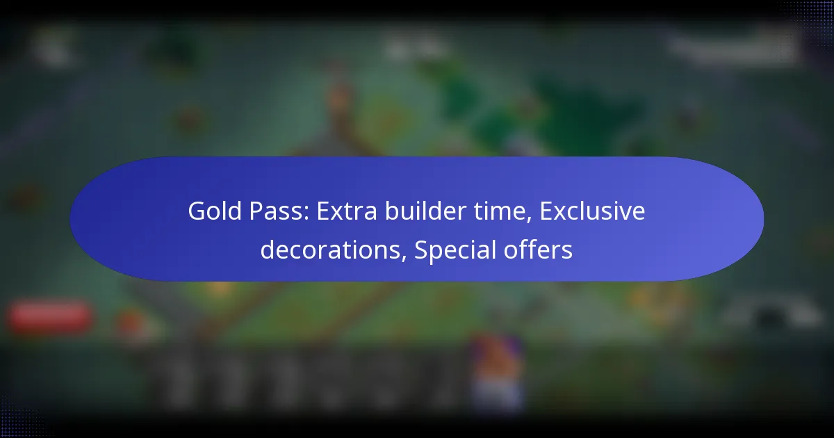 Read more about the article Gold Pass: Extra builder time, Exclusive decorations, Special offers
