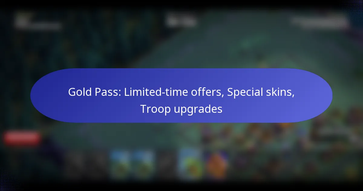 Read more about the article Gold Pass: Limited-time offers, Special skins, Troop upgrades