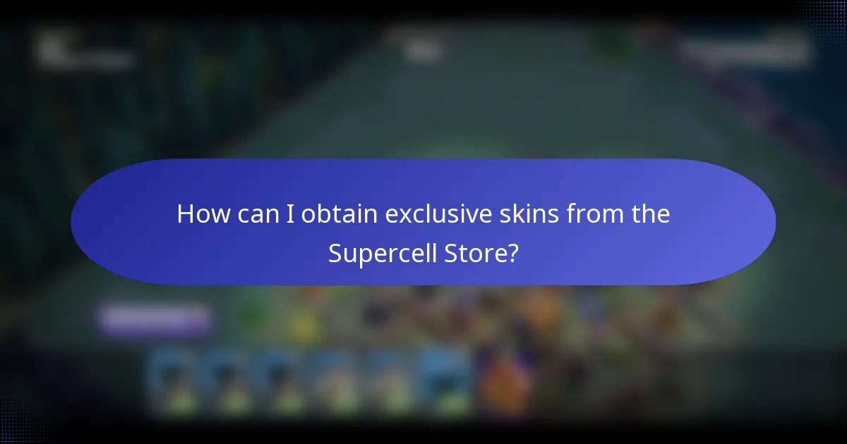 How can I obtain exclusive skins from the Supercell Store?