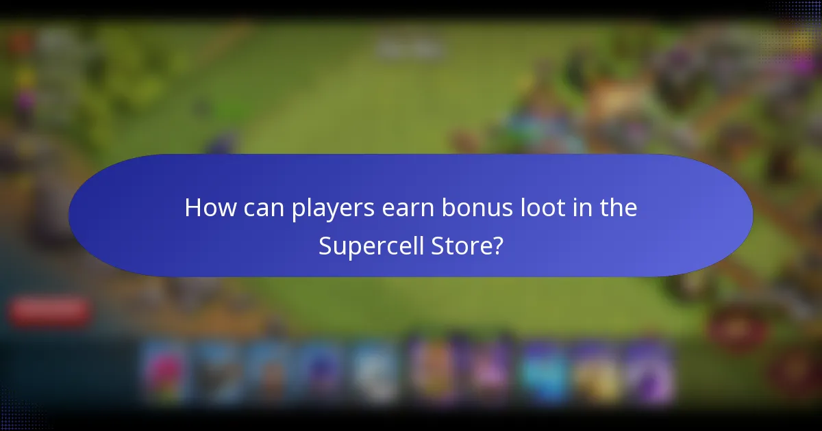 How can players earn bonus loot in the Supercell Store?