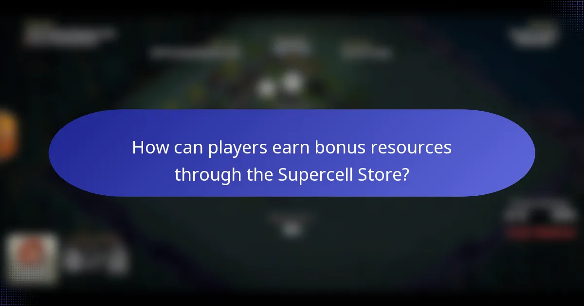 How can players earn bonus resources through the Supercell Store?