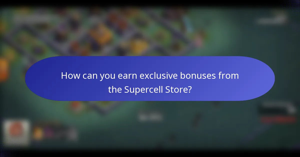 How can you earn exclusive bonuses from the Supercell Store?