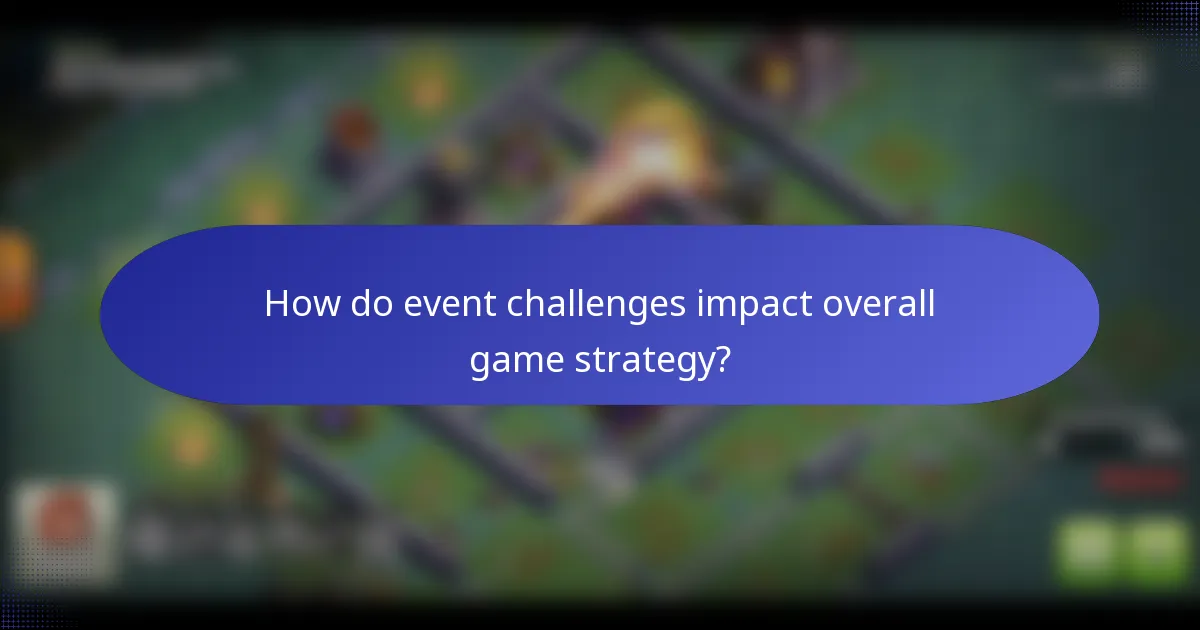 How do event challenges impact overall game strategy?