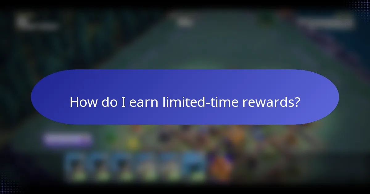 How do I earn limited-time rewards?