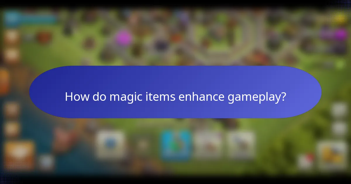 How do magic items enhance gameplay?