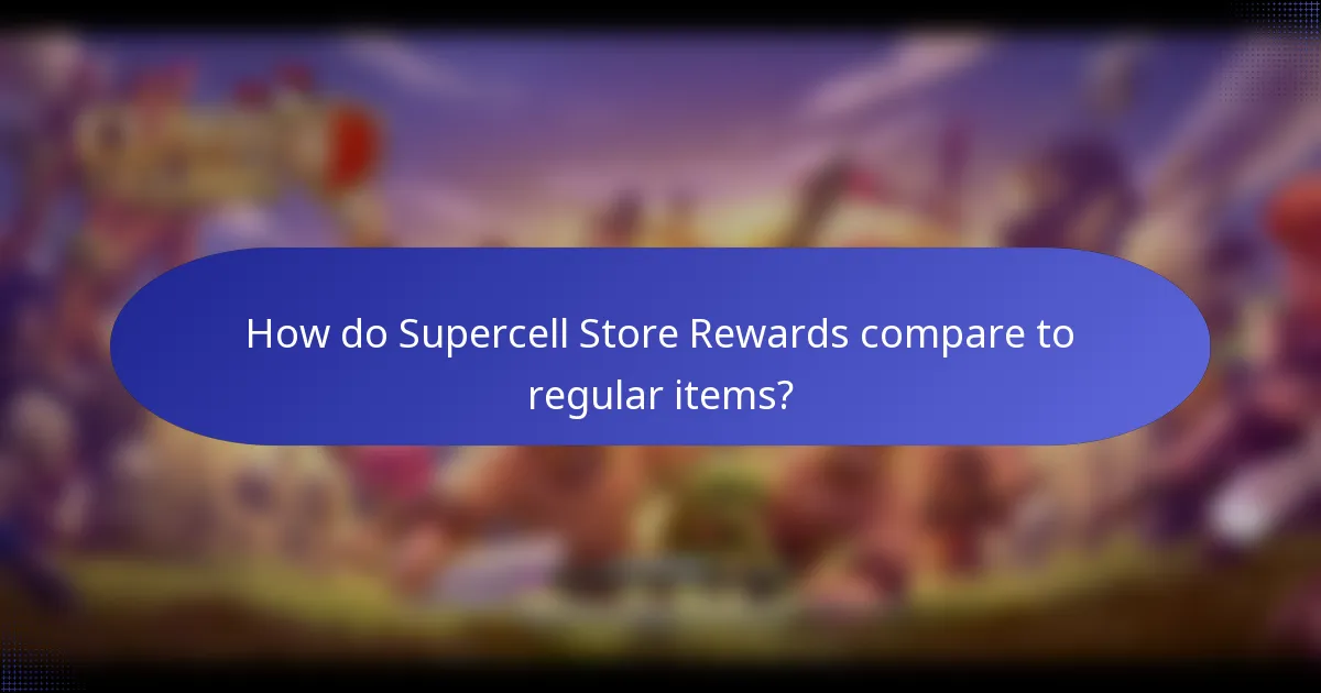 How do Supercell Store Rewards compare to regular items?
