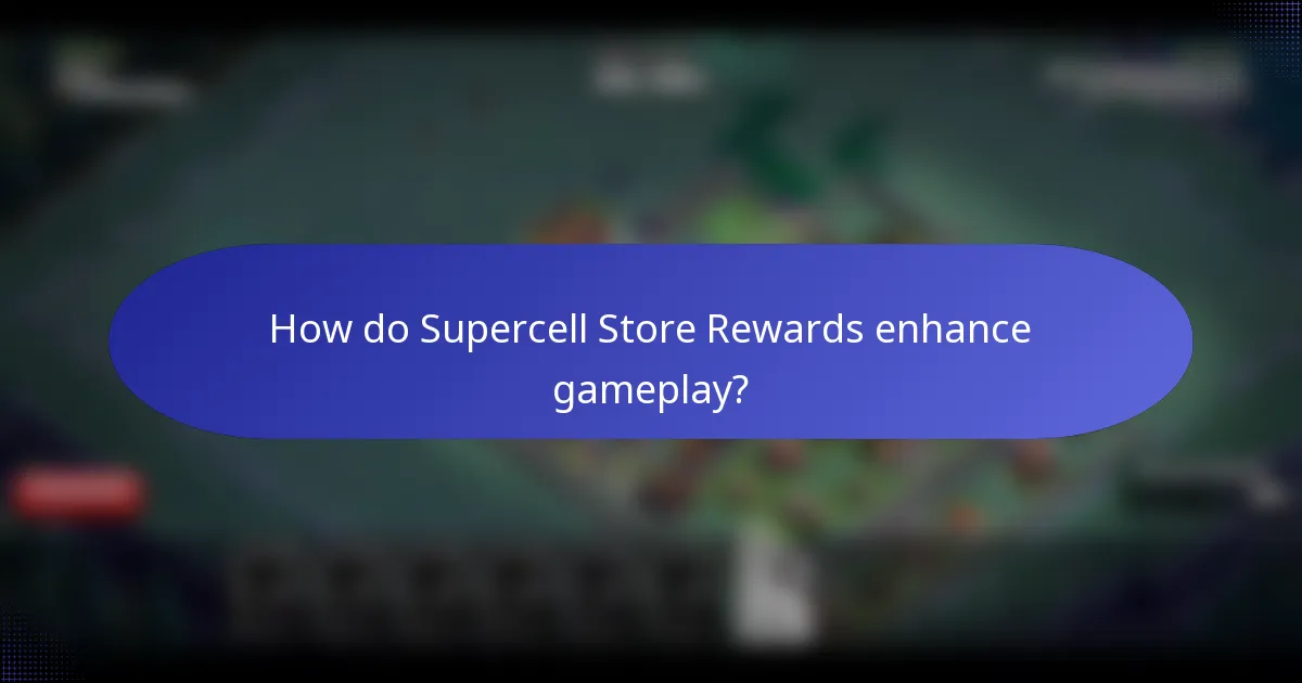 How do Supercell Store Rewards enhance gameplay?