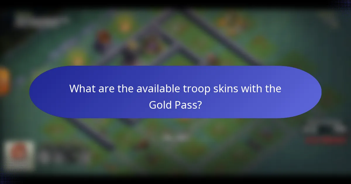 What are the available troop skins with the Gold Pass?