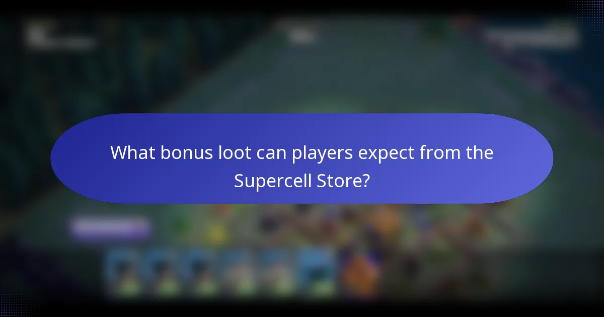 What bonus loot can players expect from the Supercell Store?