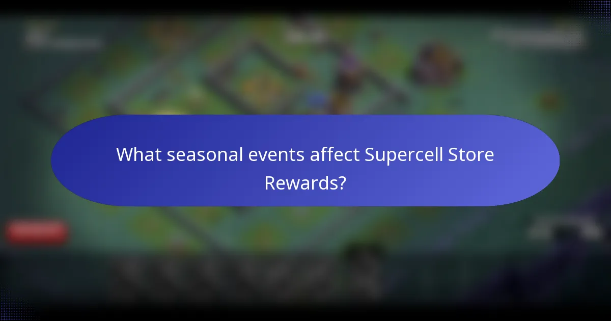 What seasonal events affect Supercell Store Rewards?