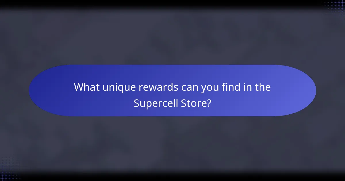 What unique rewards can you find in the Supercell Store?