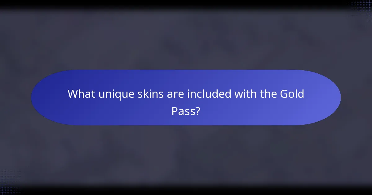 What unique skins are included with the Gold Pass?