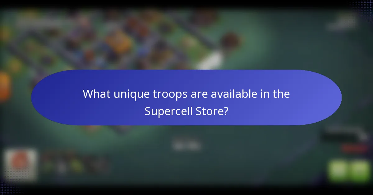 What unique troops are available in the Supercell Store?